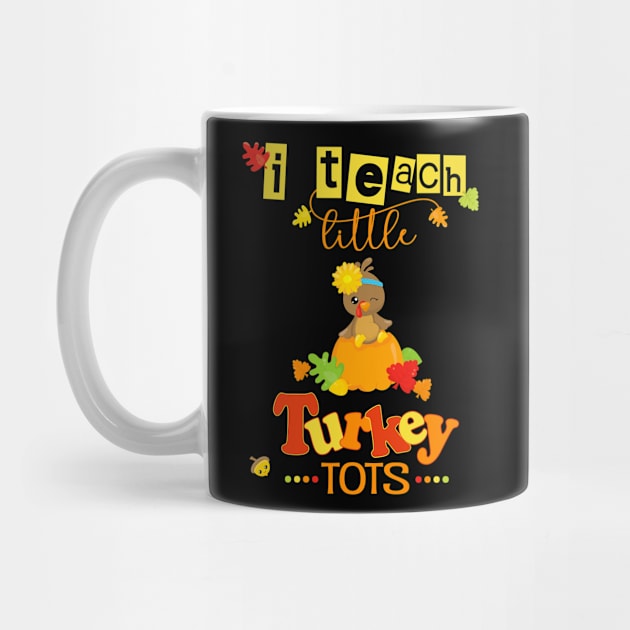 Thanksgiving Teacher Fall Autumn I Teach Little Turkey Tots by Kimmicsts